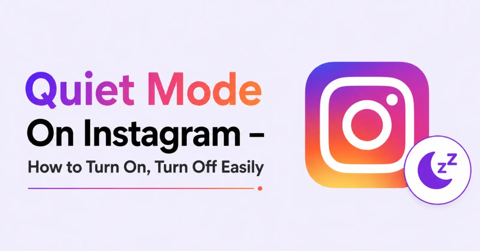Quiet Mode On Instagram – How to Turn On, Turn Off Easily How to turn on or turn off Quiet Mode on Instagram easily