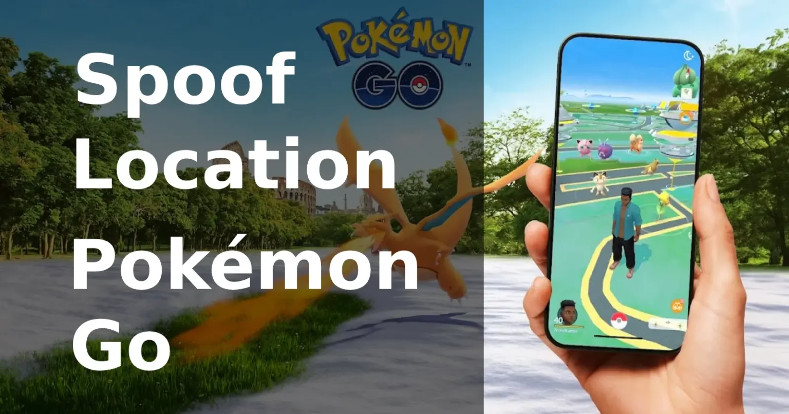 How to Spoof Location in Pokémon GO?