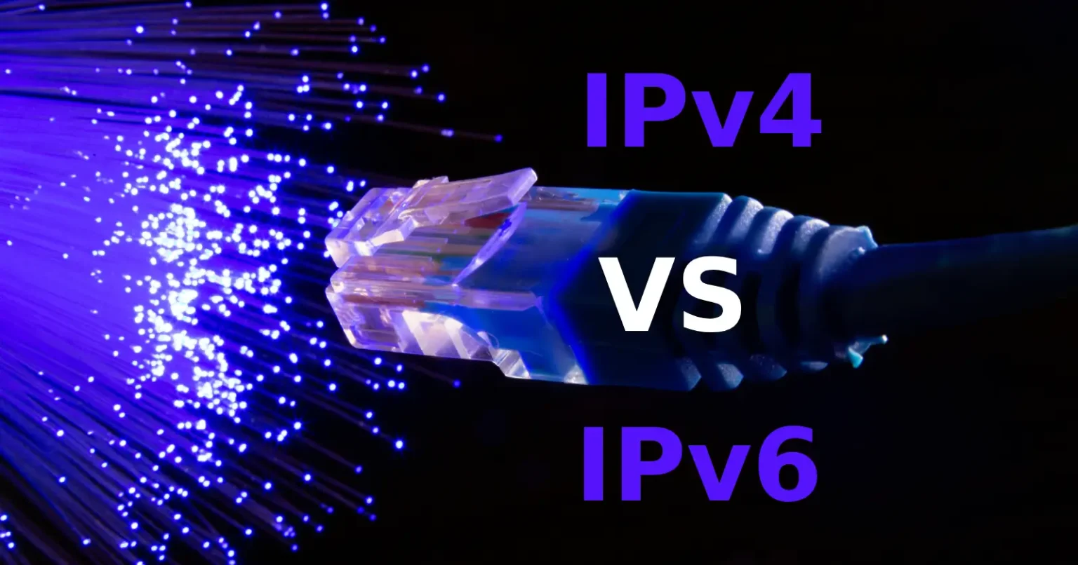 IPv4 vs IPv6 - What’s the Difference & Why It Matters