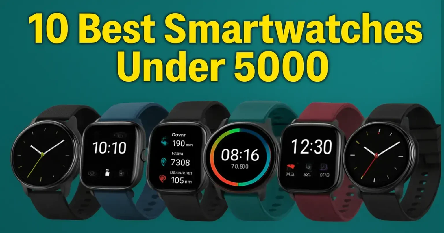 10 Best Smartwatches Under 5000 in India