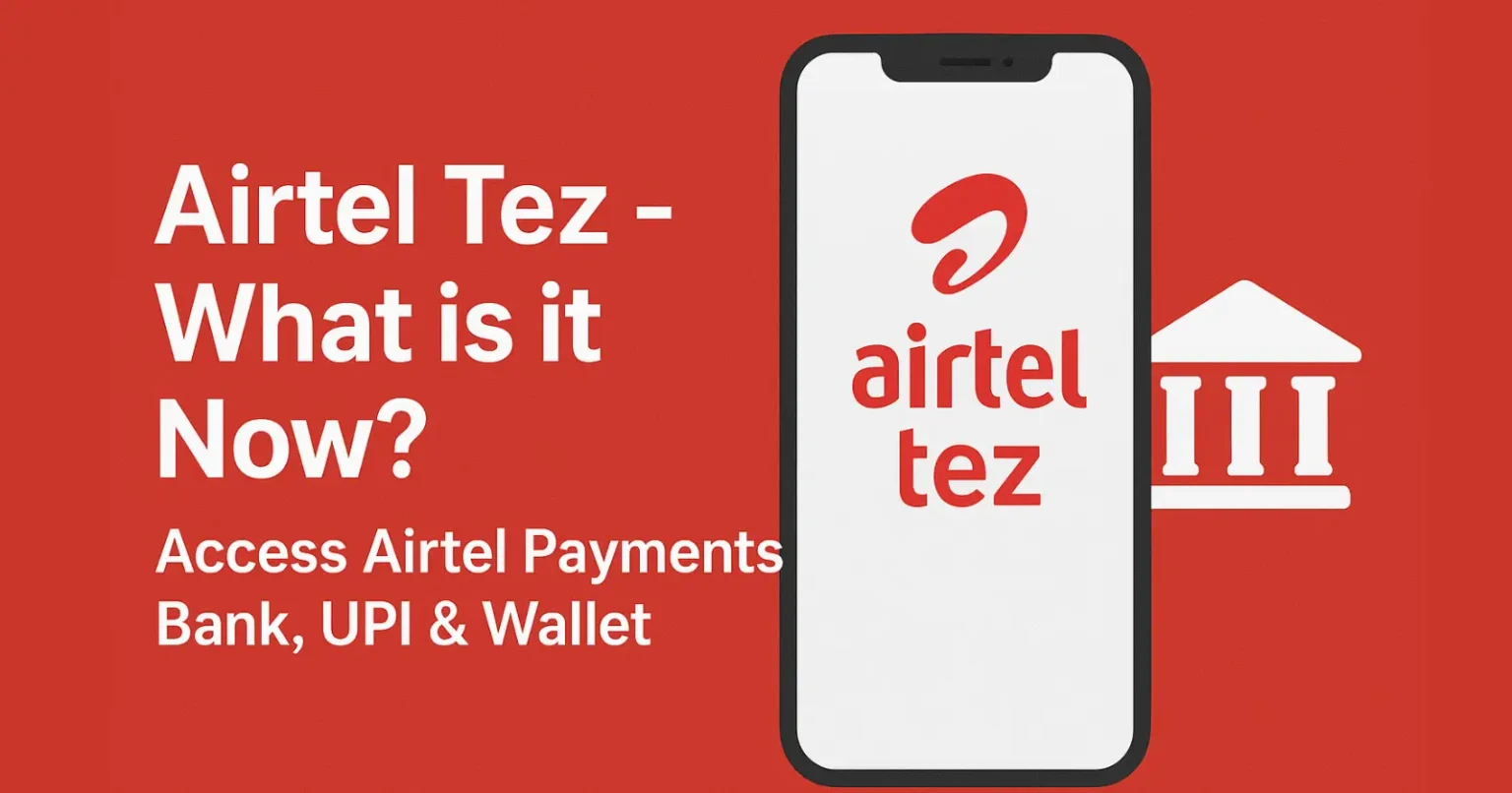 Airtel Tez - What is it Now? Access Airtel Payments Bank, UPI & Wallet
