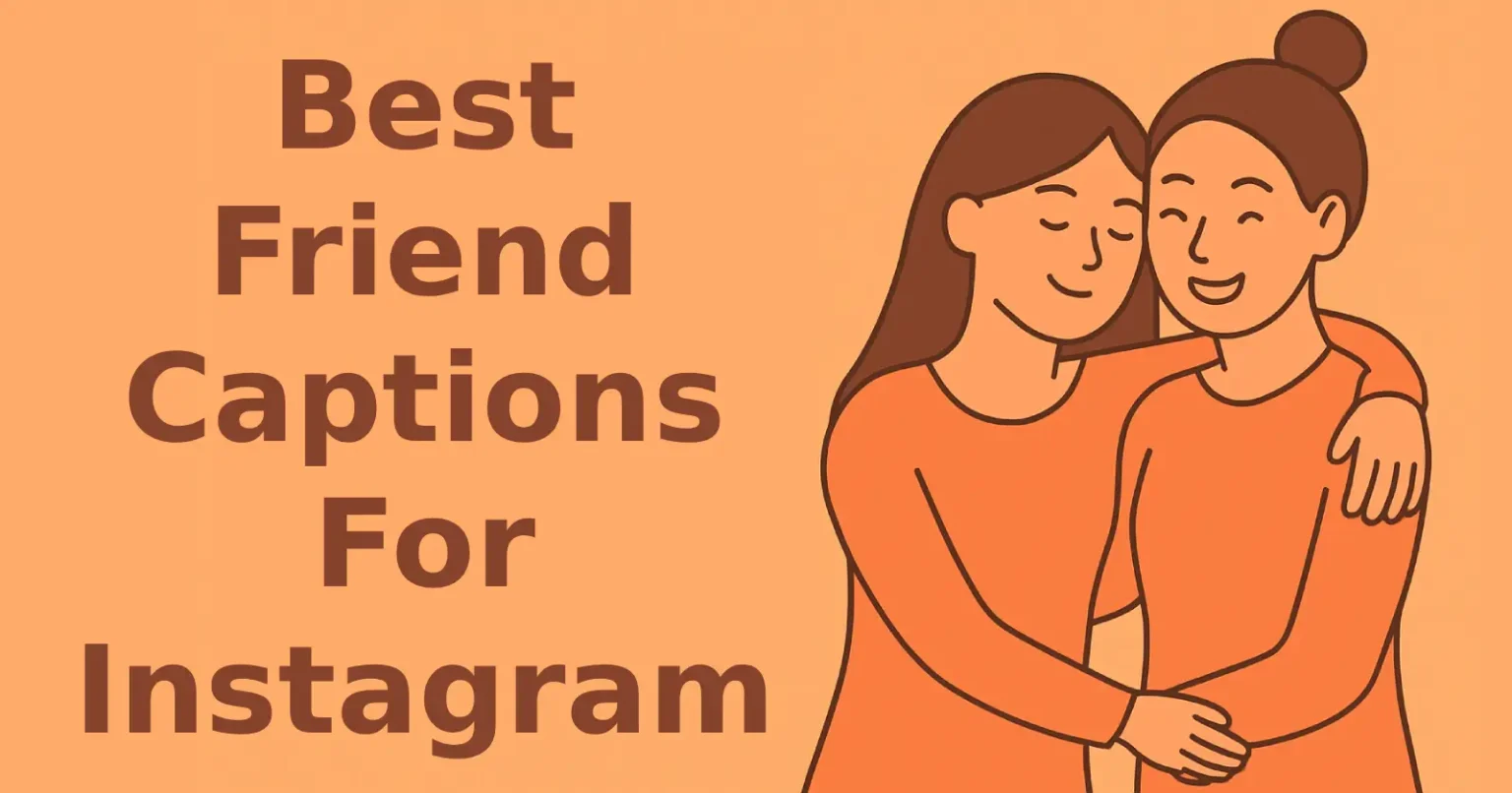 160+ Best Friend Captions for Instagram to Celebrate Your Ride-or-Die Best Friend Captions for Instagram – 160+ Real and Simple Ideas