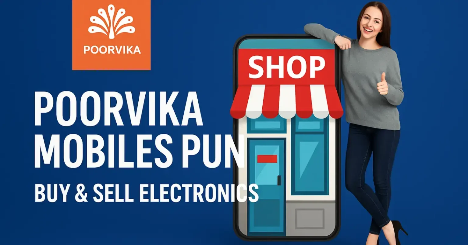 Poorvika Mobiles Pun – A Trusted Marketplace to Buy and Sell Mobile Phones & Electronics Poorvika Mobiles Pun