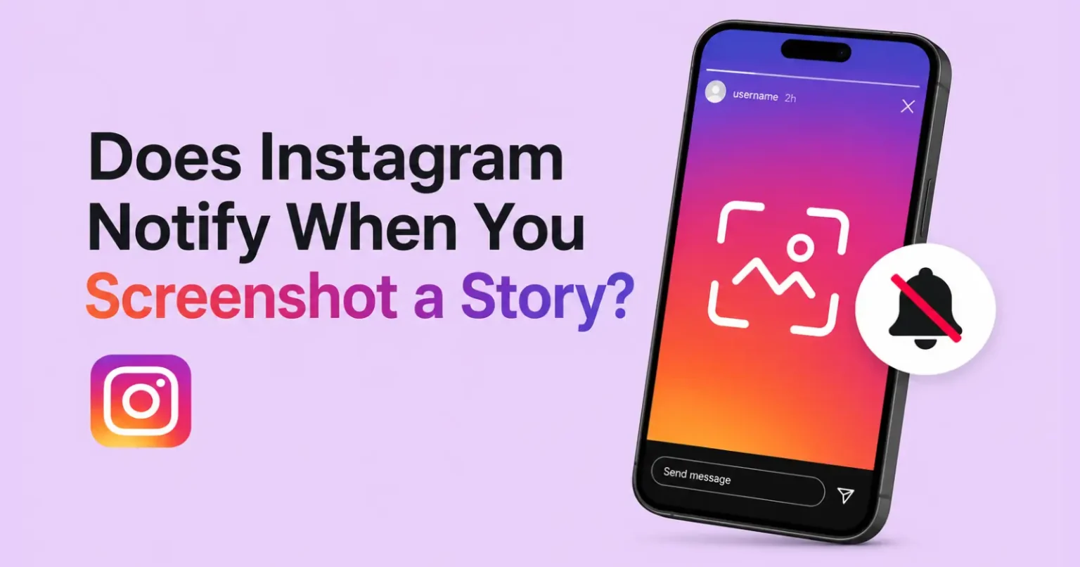 Does Instagram Notify When You Screenshot a Story? (2026 Privacy Update) Does Instagram notify when you screenshot a story featured image