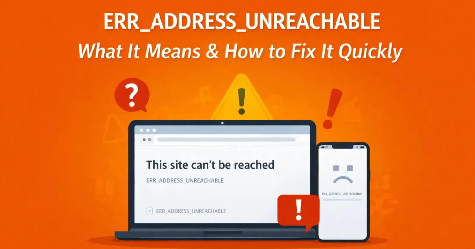 ERR_ADDRESS_UNREACHABLE – What It Means & How to Fix It Quickly ERR_ADDRESS_UNREACHABLE - What It Means & How to Fix It Quickly