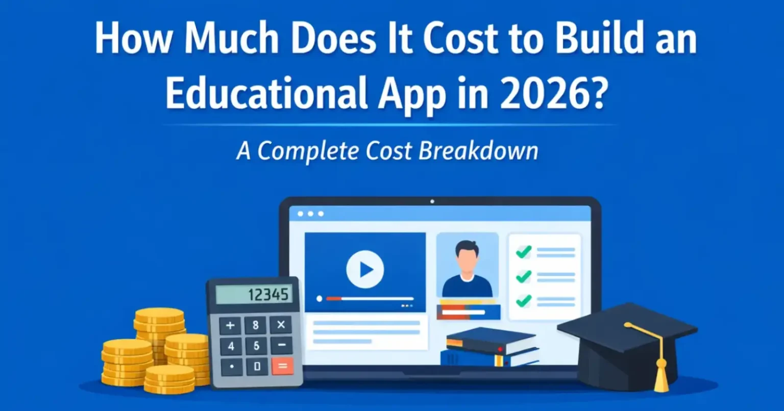 Educational App Development Cost in 2026 - Pricing Breakdown