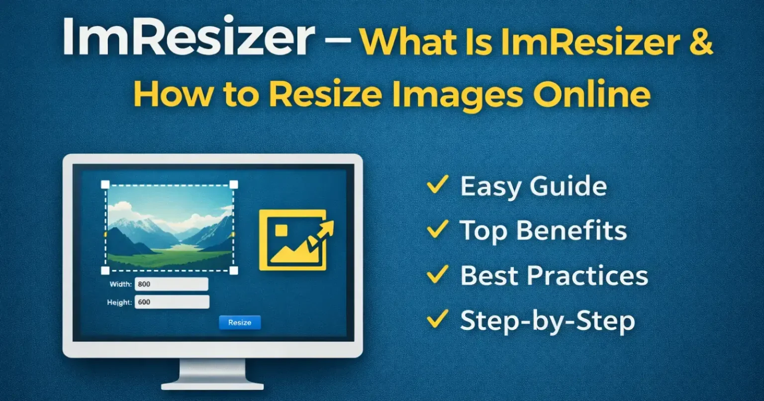 ImResizer – What It Is & How to Resize Images Online