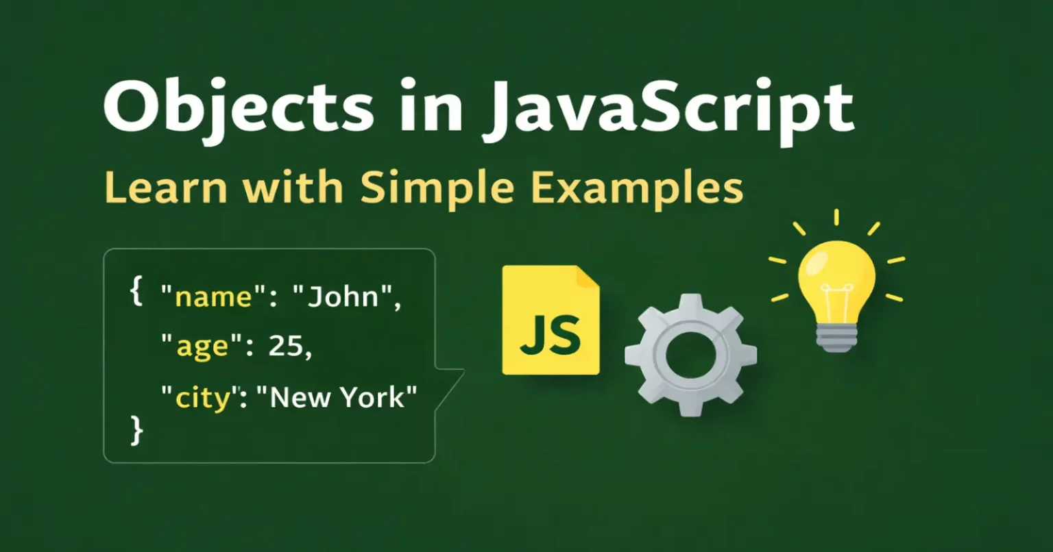 Objects in JavaScript - Learn with Simple Examples