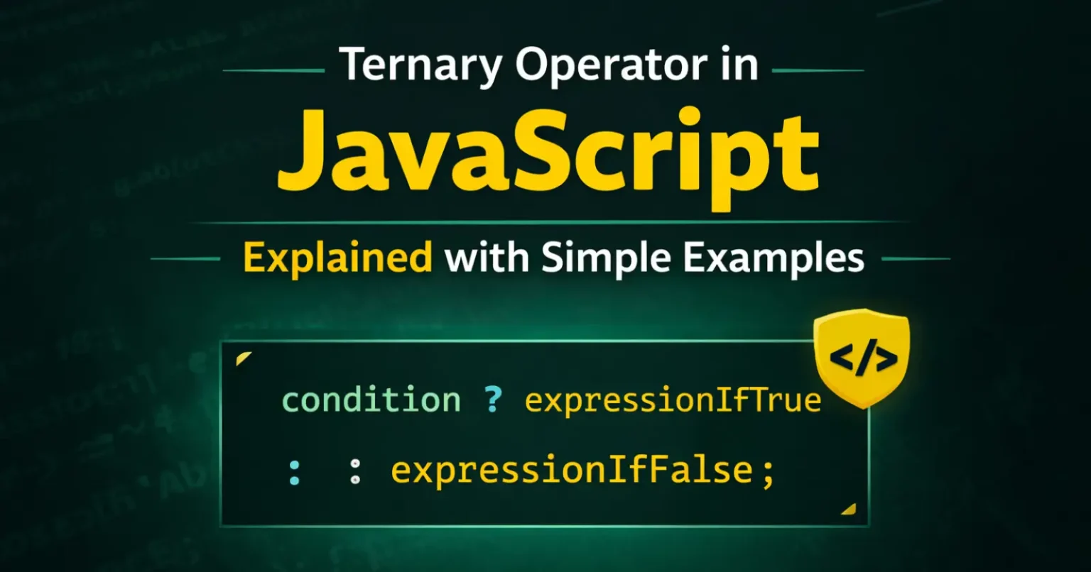 Ternary Operator in JavaScript - Explained with Simple Examples