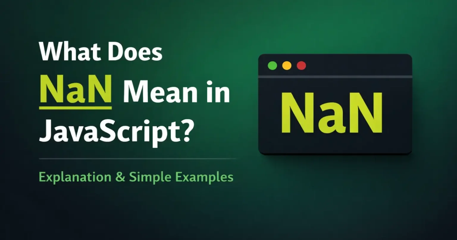 What Does NaN Mean in JavaScript? Explained with Examples