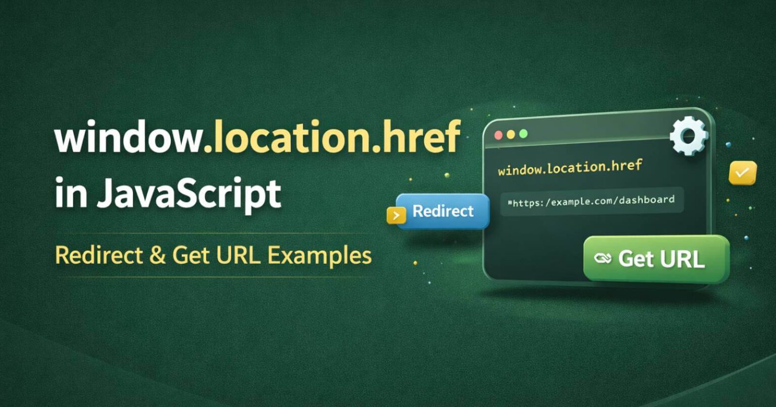 Window.location.href in JavaScript - Redirect & URL Examples