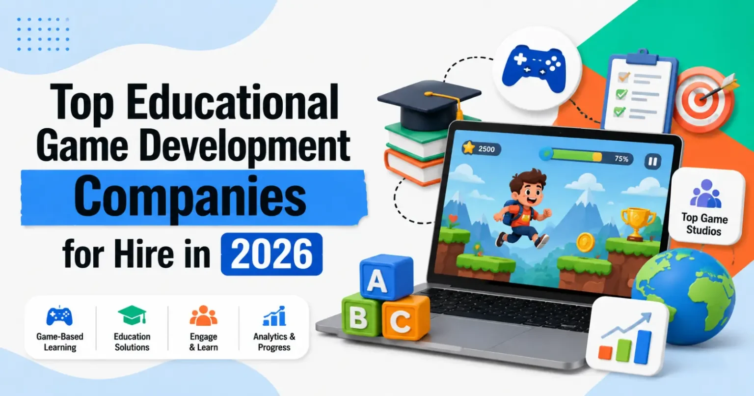Top Educational Game Development Companies for Hire in 2026 Top educational game development companies for hire in 2026 featuring game-based learning, EdTech solutions, and educational game design.