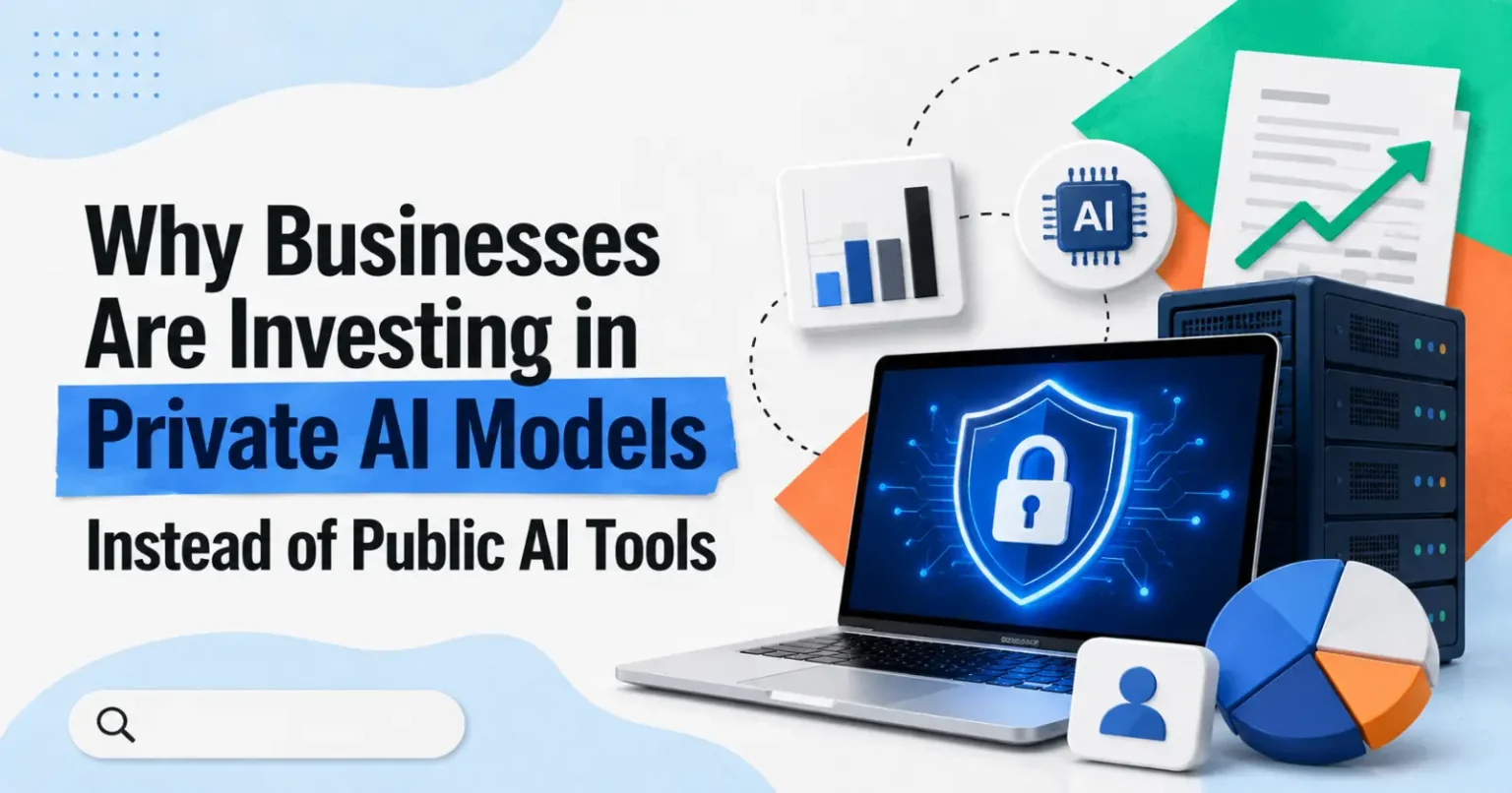 Why Businesses Are Investing in Private AI Models Instead of Public AI Tools Why Businesses Are Investing in Private AI Models Instead of Public AI Tools